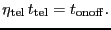 $\displaystyle \ensuremath{\eta_\ensuremath{\mathrm{tel}}}\,\ensuremath{t_\ensuremath{\mathrm{tel}}}= \ensuremath{t_\ensuremath{\mathrm{onoff}}}.$