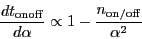 \begin{displaymath}
\frac{d\ensuremath{t_\ensuremath{\mathrm{onoff}}}}{d\alpha}...
...1-\frac{\ensuremath{n_\ensuremath{\mathrm{on/off}}}}{\alpha^2}
\end{displaymath}