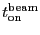 \ensuremath{\ensuremath{t_\ensuremath{\mathrm{on}}}^\ensuremath{\mathrm{beam}}}