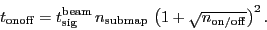 \begin{displaymath}
\ensuremath{t_\ensuremath{\mathrm{onoff}}}= \ensuremath{\en...
...sqrt{\ensuremath{n_\ensuremath{\mathrm{on/off}}}} \right) }^2.
\end{displaymath}