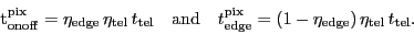 \begin{displaymath}
\ensuremath{\mathrm{\ensuremath{t_\ensuremath{\mathrm{onoff...
...math{\mathrm{tel}}}\,\ensuremath{t_\ensuremath{\mathrm{tel}}}.
\end{displaymath}