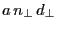 $\ensuremath{a}\,\ensuremath{n_\bot}\,\ensuremath{d_\bot}$