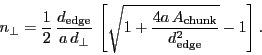 \begin{displaymath}
\ensuremath{n_\bot}= \frac{1}{2}\,\frac{\ensuremath{d_\ensu...
...}}}{\ensuremath{d_\ensuremath{\mathrm{edge}}}^2}}-1 \right] }.
\end{displaymath}
