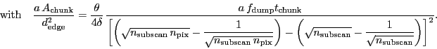 \begin{displaymath}
\quad \mbox{with} \quad
\frac{\ensuremath{a}\,\ensuremath{...
...ath{n_\ensuremath{\mathrm{subscan}}}}} \right) } \right] }^2}.
\end{displaymath}