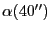 $\ensuremath{\alpha}(40'')$