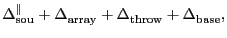 $\displaystyle \ensuremath{\Delta^\ensuremath{\mathrm{\Vert}}_\ensuremath{\mathr...
...hrow}}}+ \ensuremath{\Delta^\ensuremath{\mathrm{}}_\ensuremath{\mathrm{base}}},$