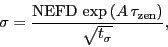 \begin{displaymath}
\ensuremath{\sigma_\ensuremath{\mathrm{}}}= \frac{\ensurema...
...ath{\mathrm{\ensuremath{\sigma_\ensuremath{\mathrm{}}}}}}}},
\end{displaymath}