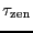 \ensuremath{\tau_\ensuremath{\mathrm{zen}}}