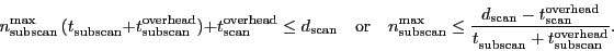 \begin{displaymath}
\ensuremath{n_\ensuremath{\mathrm{subscan}}^\ensuremath{\ma...
...ensuremath{\mathrm{overhead}}_\ensuremath{\mathrm{subscan}}}}.
\end{displaymath}