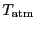 \ensuremath{T_\ensuremath{\mathrm{atm}}\ifthenelse{\equal{}{}}{}{^\ensuremath{\mathrm{}}}}