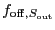 $f_{\ensuremath{\mathrm{off}},S_{\ensuremath{\mathrm{out}}}}$