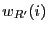 $w_{R'}(i)$