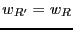 $w_{R'} = w_R$