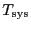$T_{\ensuremath{\mathrm{sys}}}$