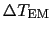 $\Delta \mbox{$T_{\rm EM}$}$
