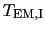 $T_{\rm EM,I}$