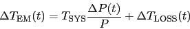 \begin{displaymath}
\Delta \mbox{$T_{\rm EM}$}(t) = \mbox{$T_{\rm SYS}$}\frac{\Delta P(t)}{P} + \Delta\mbox{$T_{\rm LOSS}$}(t) \end{displaymath}
