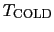 $T_{\rm COLD}$