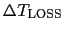 $\Delta \mbox{$T_{\rm LOSS}$}$