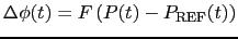 $\Delta \phi(t) = F \left( P(t) - \mbox{$P_{\rm REF}(t)$}\right)$