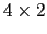 $4 \times 2$
