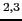 $^{2,3}$